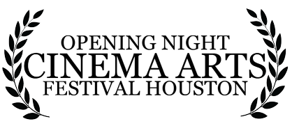 Official Selection Cinema Arts Festival Houston